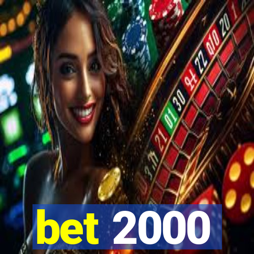 bet 2000